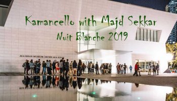 Nuit-Blanche-2019_Kamancello_AKM — Kamancello Nuit Blanche 2019, kamancello, Aga Khan Museum